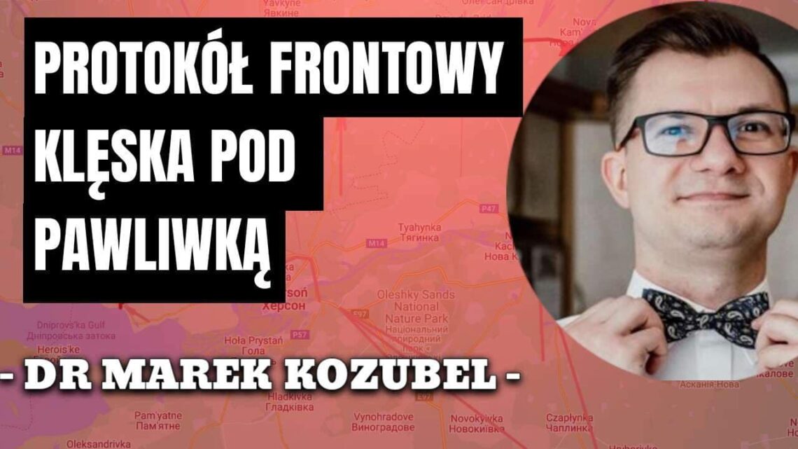 Protokół frontowy -Klęska pod Pawliwką – Dr Marek Kozubel